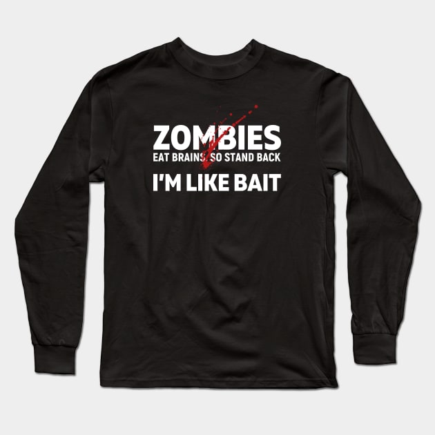 Zombie Bait Long Sleeve T-Shirt by cduensing